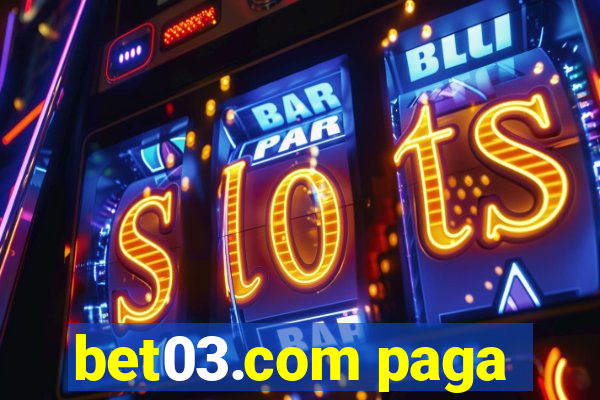 bet03.com paga